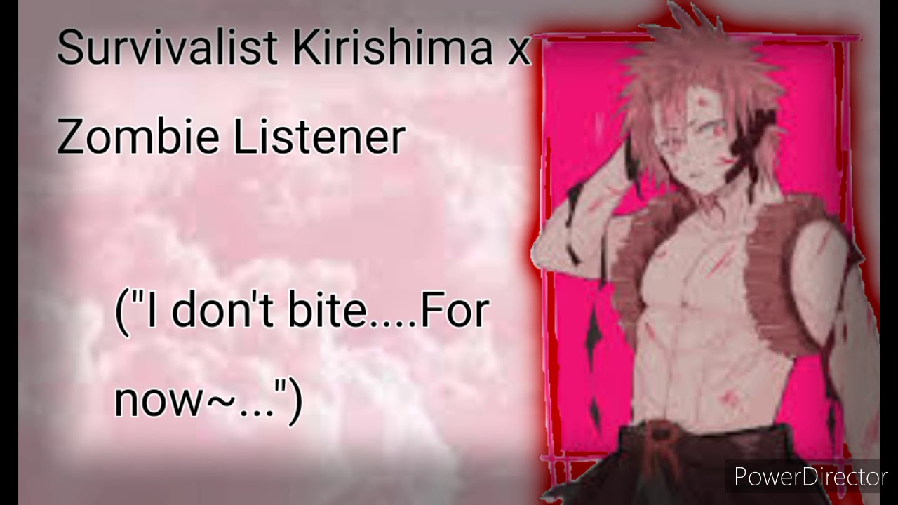 Survivalist Kirishima x Zombie Listener (