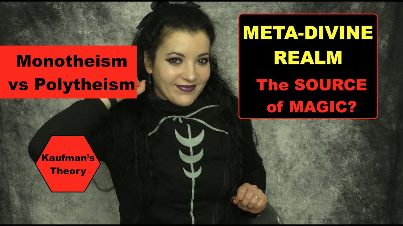 The Source of Magic & Witchcraft? Monotheism or Polytheism?