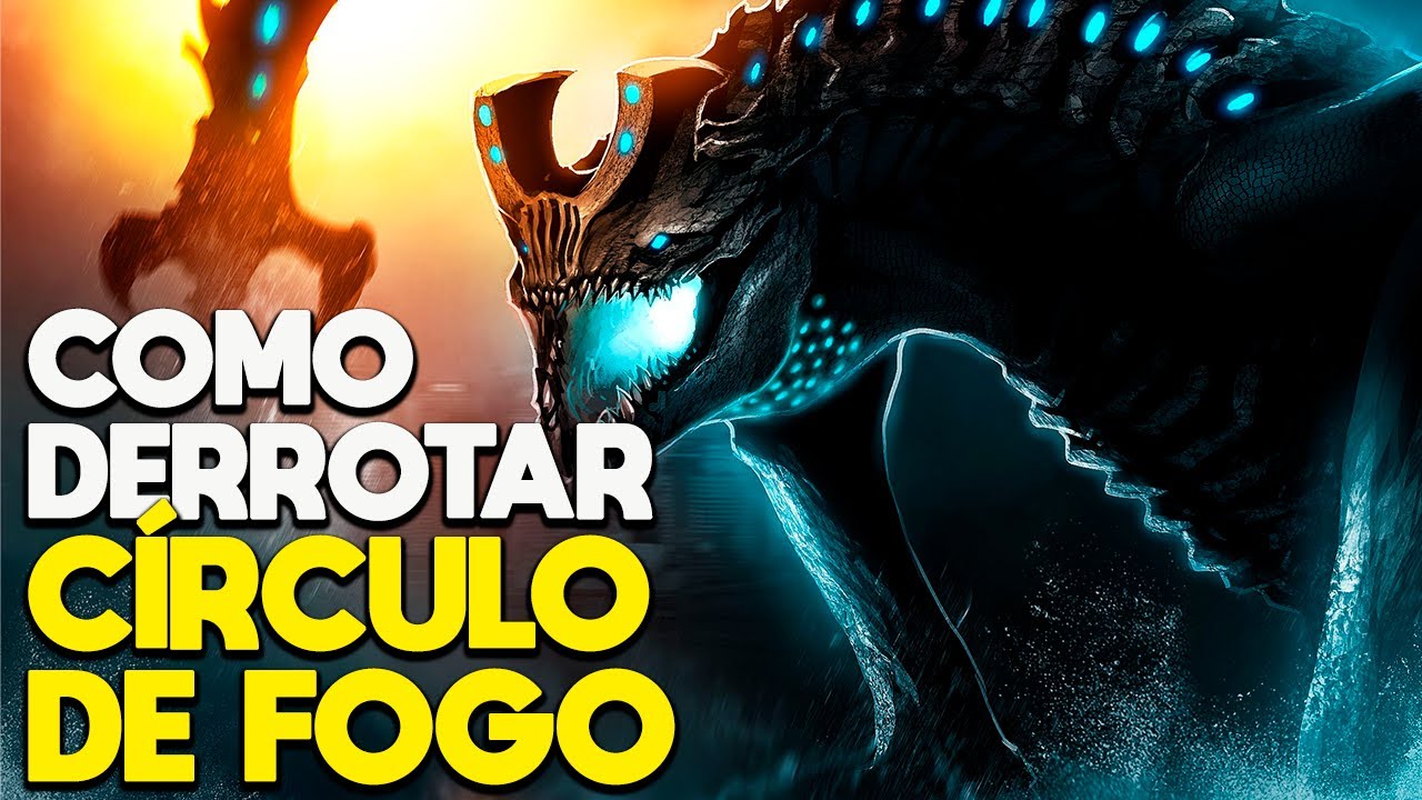 COMO DERROTAR CÍRCULO DE FOGO - RECAP