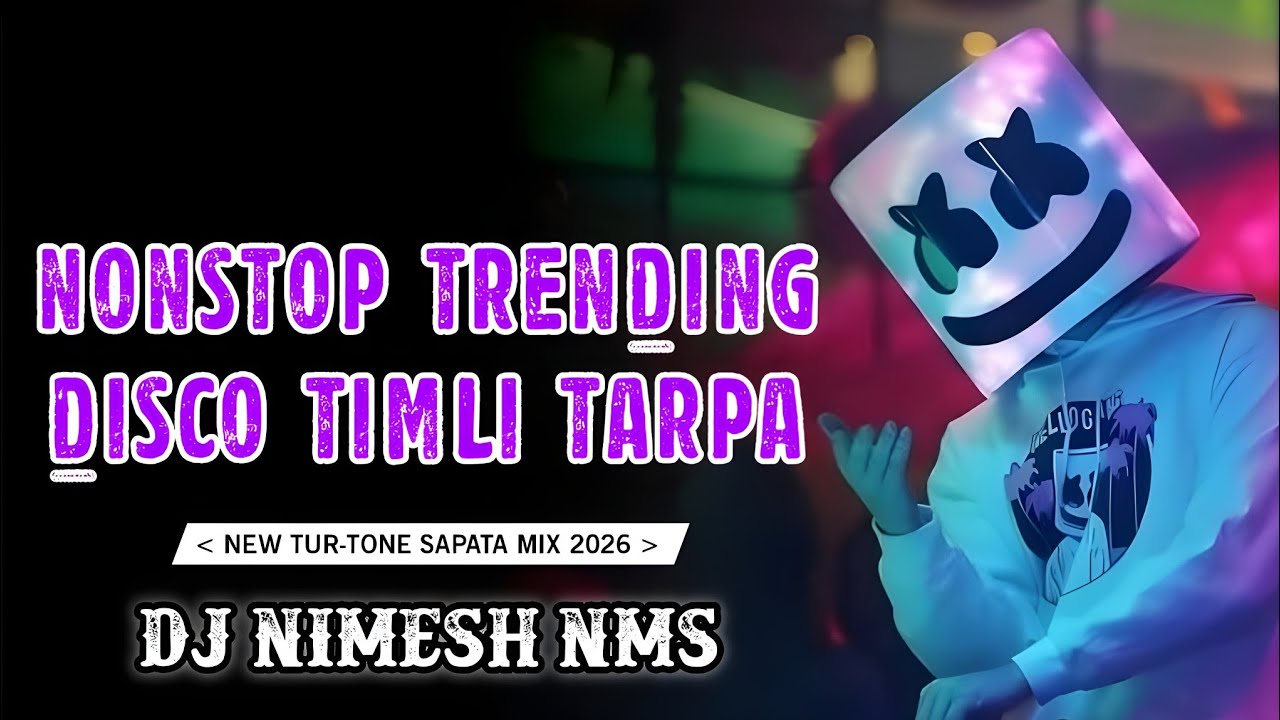 New Trending Nonstop Disco Timli Tarpa 2026 ( Nonstop Tur-Tone Sapata Mix ) Dj Nimesh NMS 🥁🎤🎶