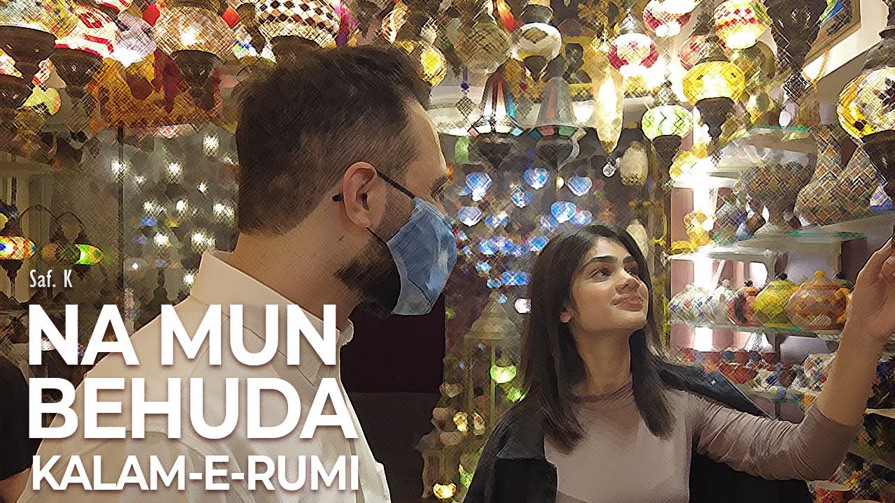 Na Mun Behuda | Saf. K | Persian Song 2021 | Kalam-e-Rumi