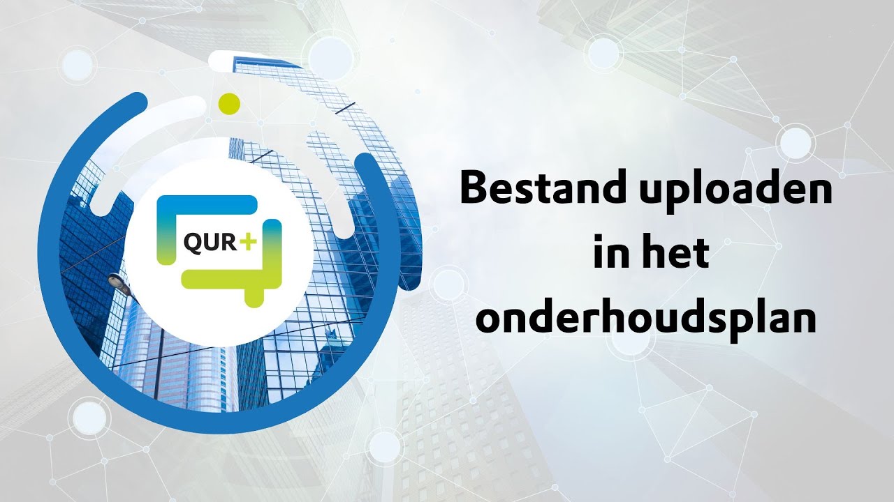 Bestand uploaden in onderhoudsplan | Qur+