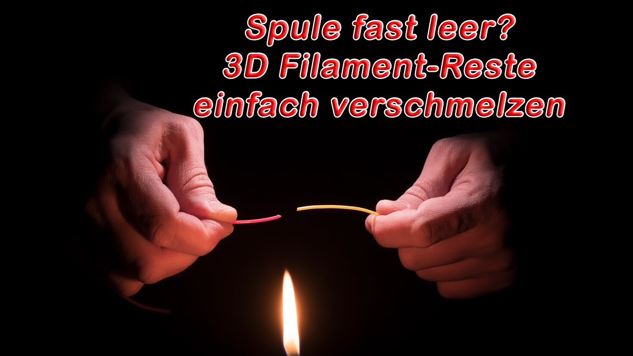3D Filament-Reste einfach verschmelzen