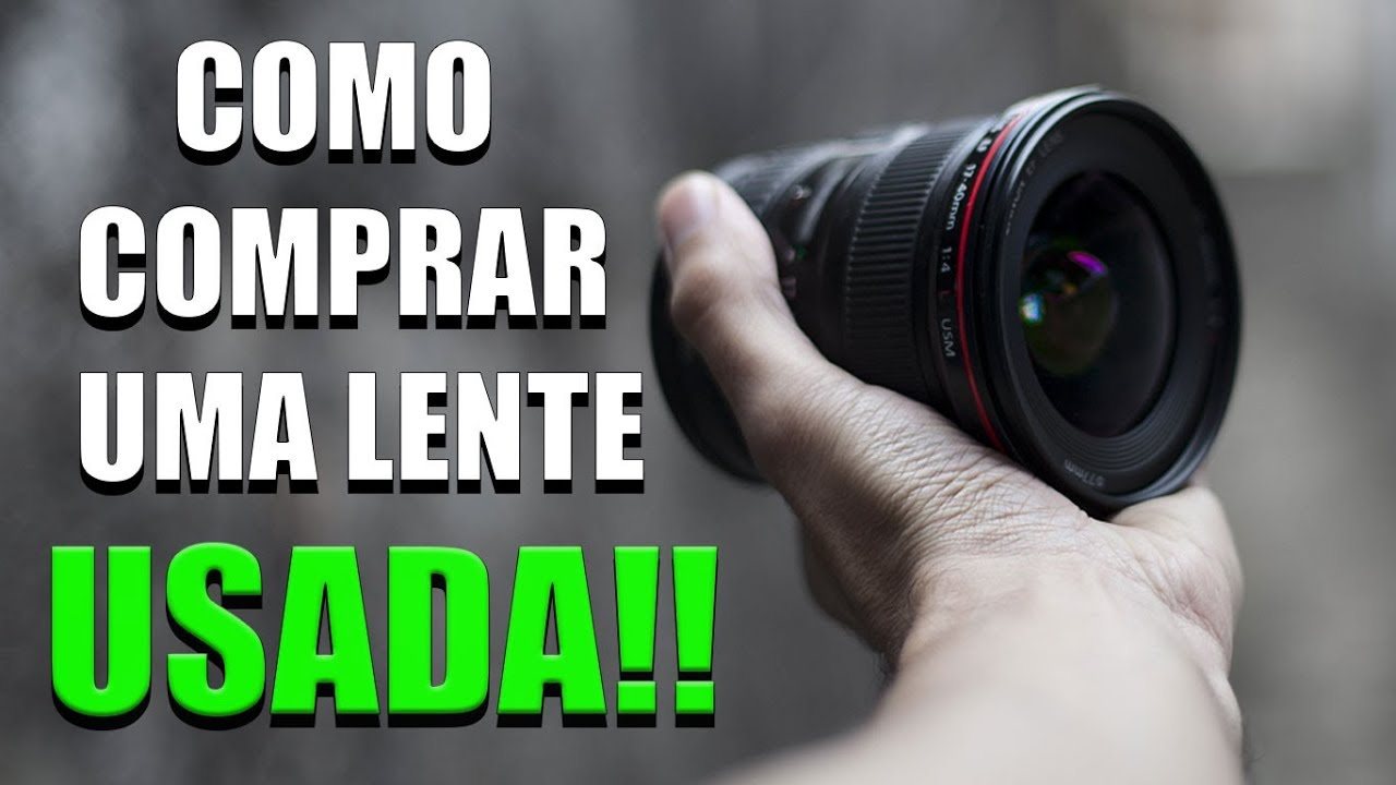 COMPRANDO UMA LENTE USADA!!!