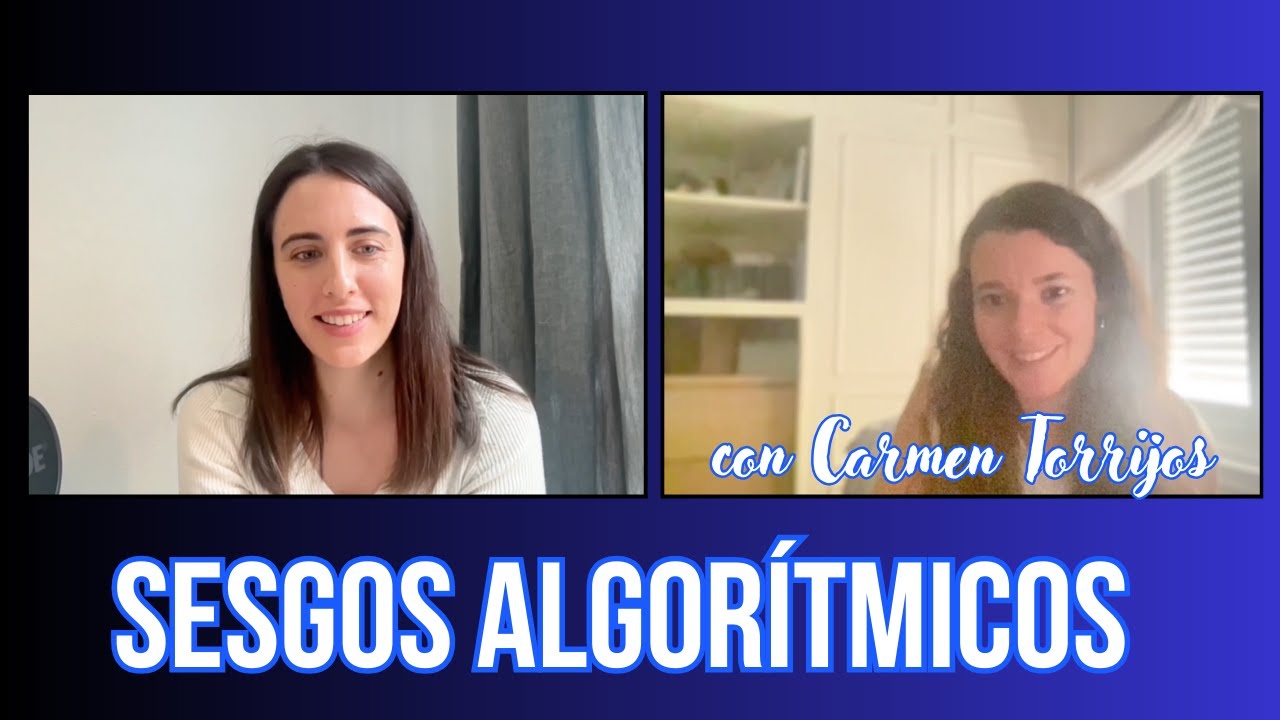 Blue AI #11: Sesgos en la IA | Carmen Torrijos