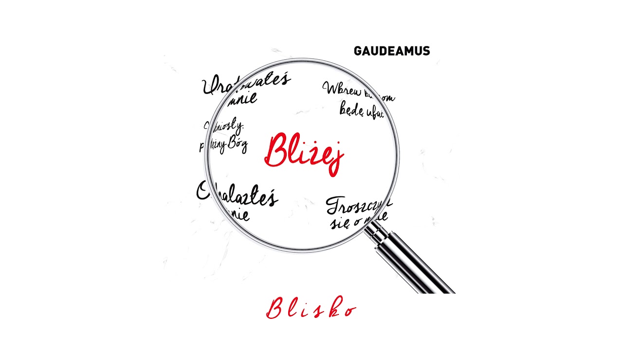 Gaudeamus - Blisko