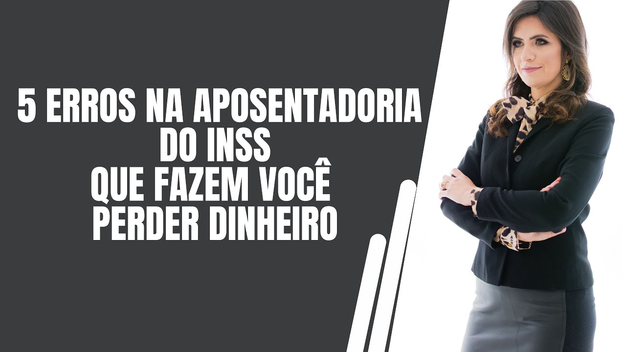 5 ERROS QUE PODEM FAZER VOCÊ PERDER DINHEIRO NA APOSENTADORIA DO INSS - 💸💰