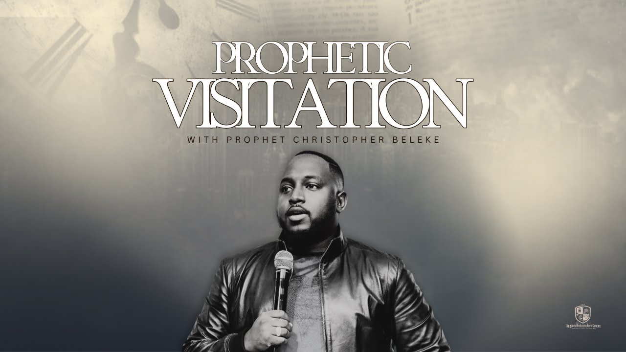Prophetic Visitation with Prophet Christopher Beleke