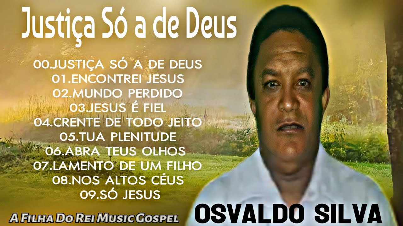 OSVALDO SILVA-JUSTIÇA SÓ A DE DEUS