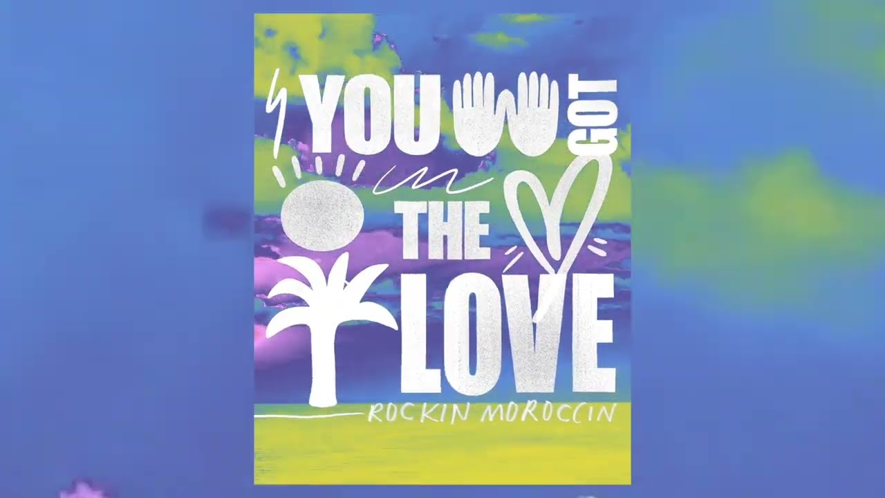 Rockin Moroccin - You Got the Love