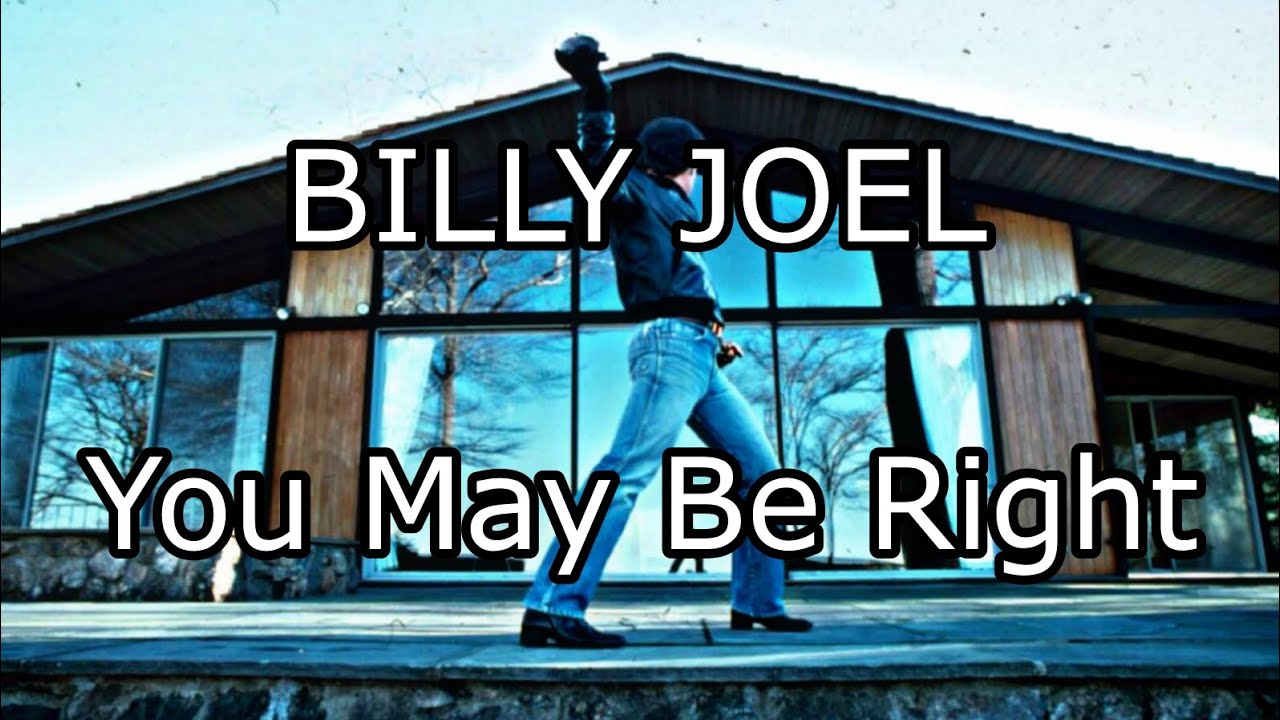 BILLY JOEL - You May Be Right (Lyric Video)