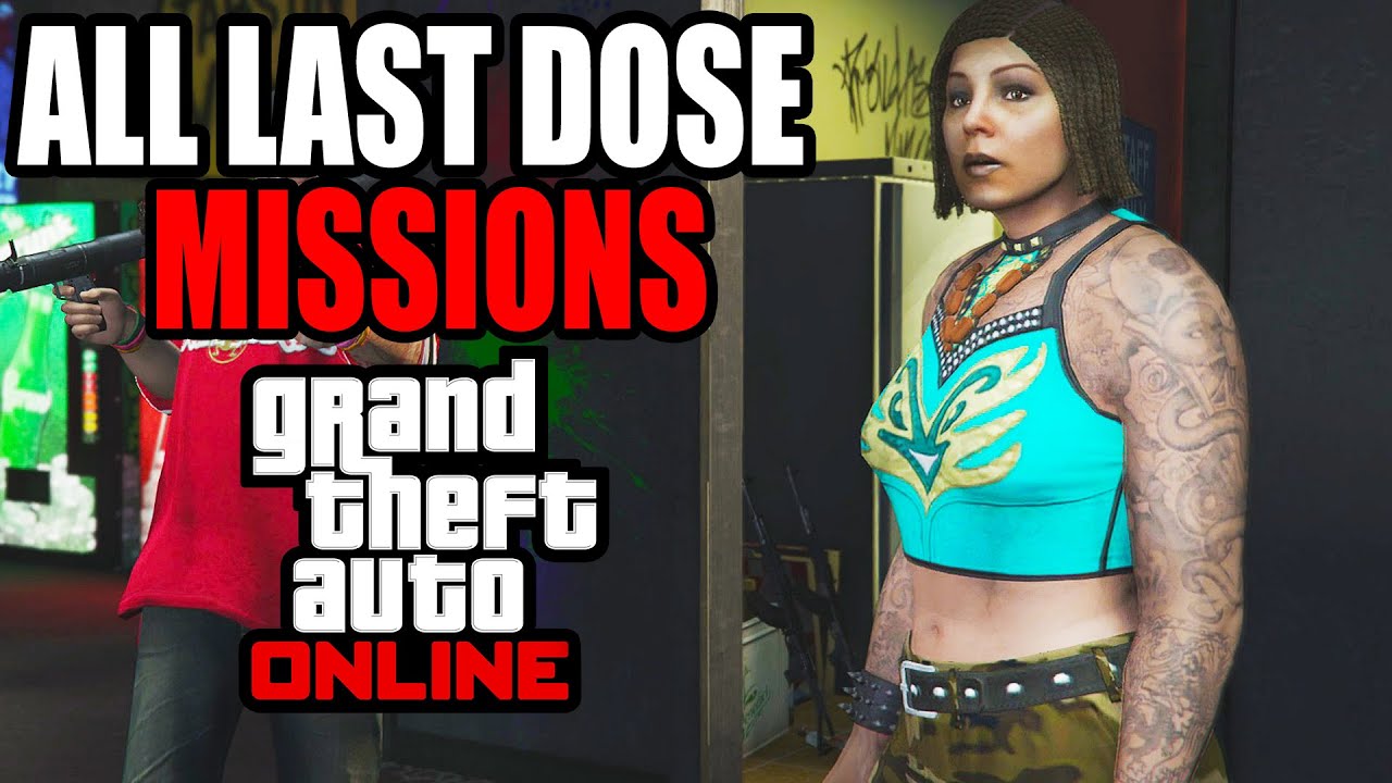 GTA 5 Online - All Last Dose Missions