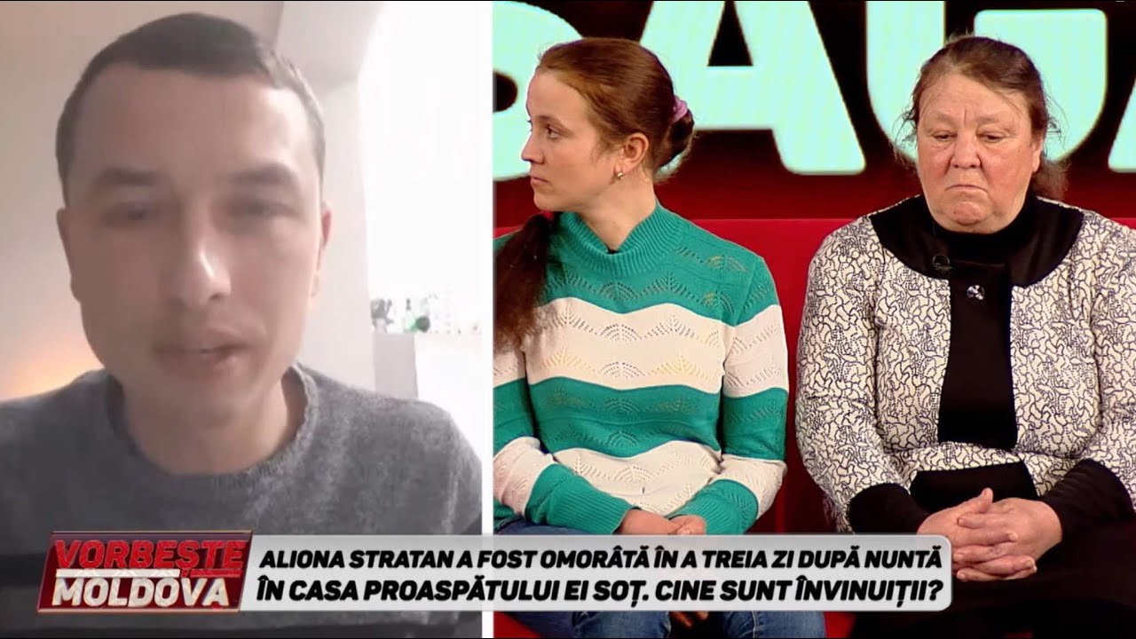 VORBEŞTE MOLDOVA: ALIONA STRATAN A FOST OMORÂTĂ ÎN A TREIA ZI DUPA NUNTĂ ÎN CASA SOŢULUI (partea 2)