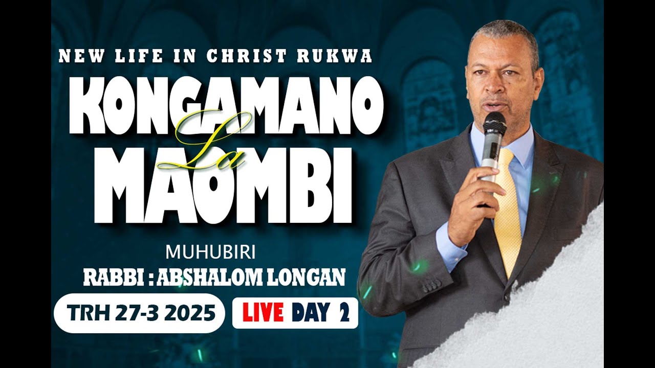 KONGAMANO LA MAOMBI DAY 2 (SEMINA ) // NEW LIFE IN CHRIST RUKWA // RABBI ABSHALOM LONGAN