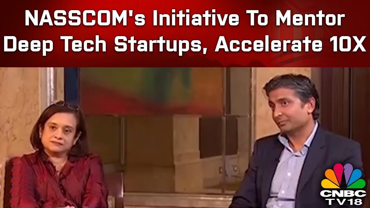 NASSCOM's Initiative To Mentor Deep Tech Startups, Accelerate 10X | The Deep Tech Bet