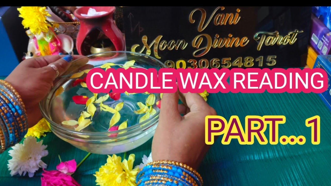 💯❤CANDLE WAX READING.❤part 1
