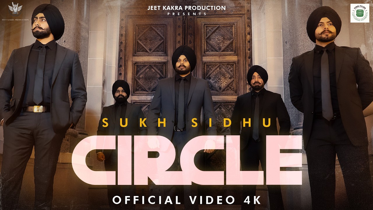Circle (Official Video) I Sukh Sidhu I Latest Punjabi Songs