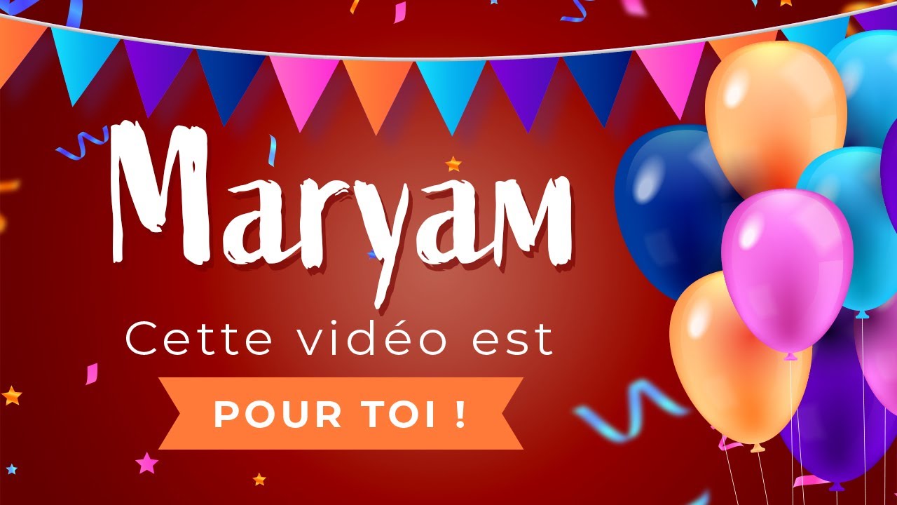 Joyeux anniversaire Maryam !