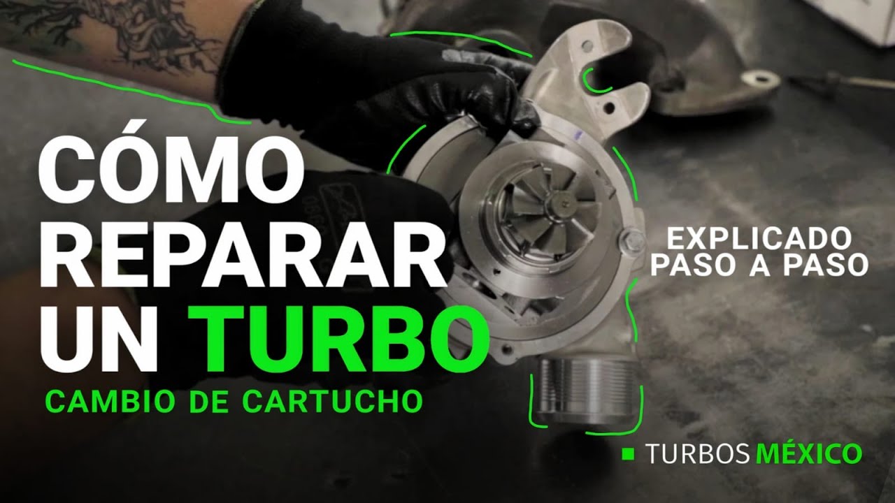 COMÓ REPARAR UN TURBO PASO A PASO. CAMBIO DE CARTUCHO. TURBOSMÉXICO, LA OPCIÓN SERIA.