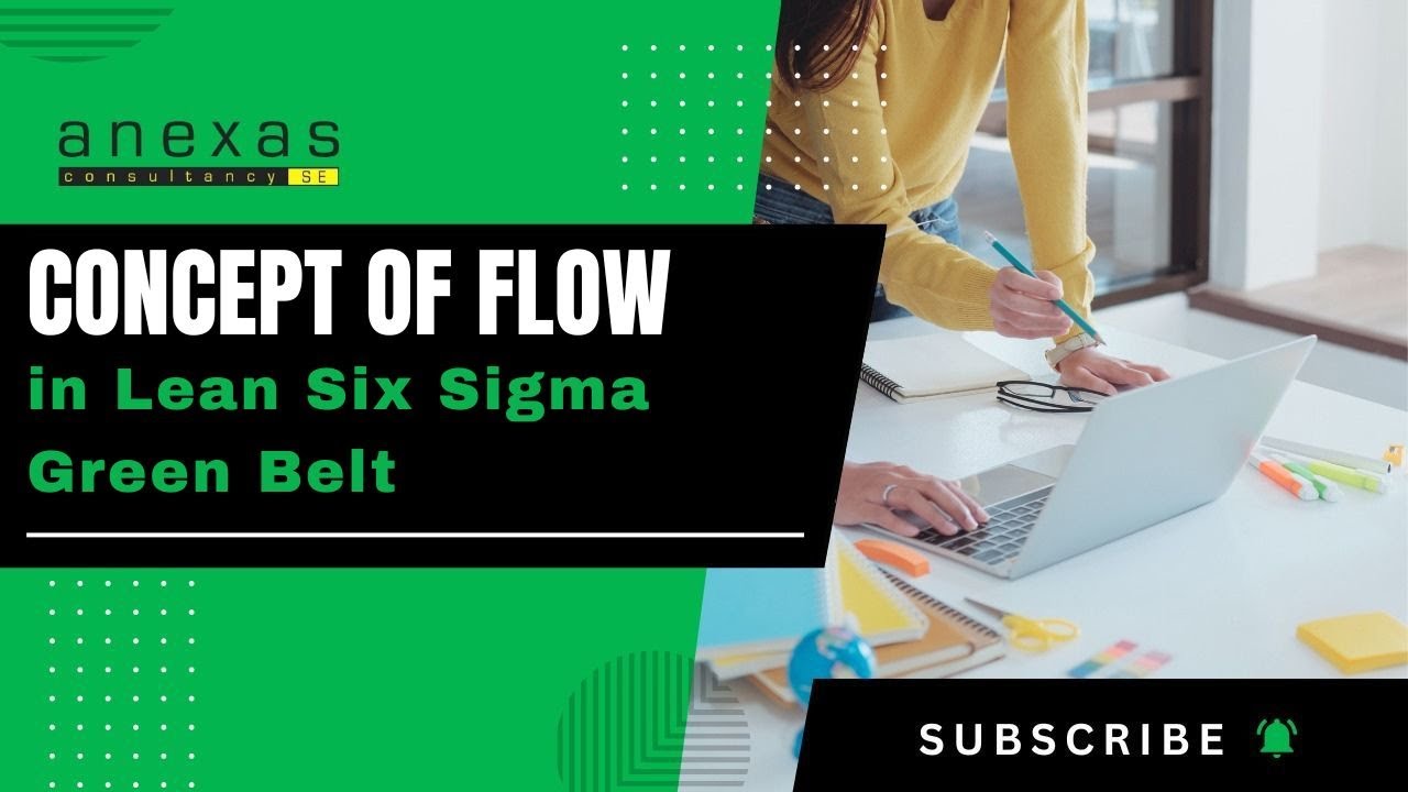 Concept of Flow in Lean Six Sigma Green Belt | Anexas