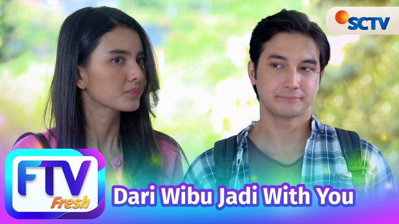 FTV SCTV Junior Roberts dan Nabila Zavira - Dari Wibu Jadi With You