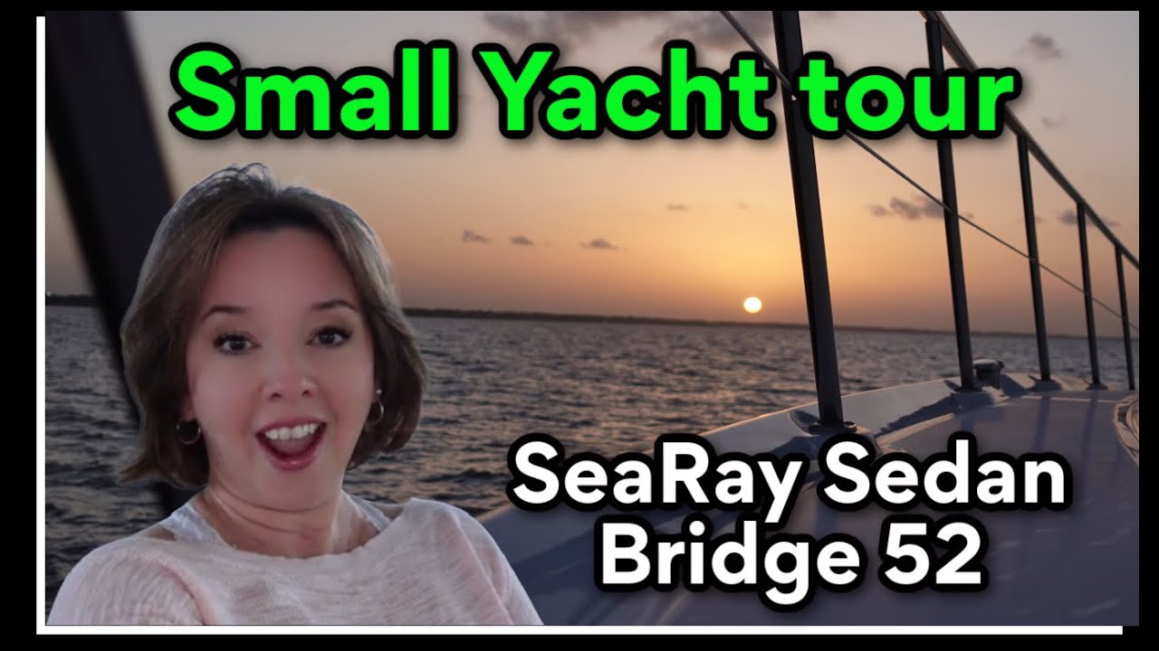 small yacht tour - see our SeaRay Sedan Bridge 52