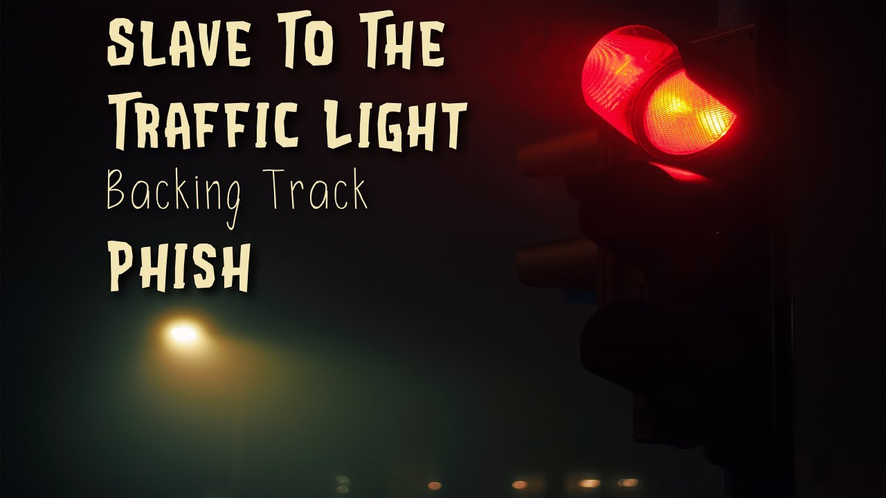 Slave To The Traffic Light » Backing Track » Phish