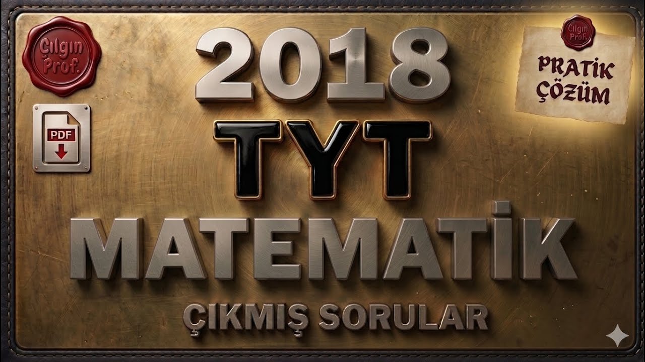 2018 TYT MATEMATİK [+PDF] - 2018 TYT Matematik Soru Çözümleri