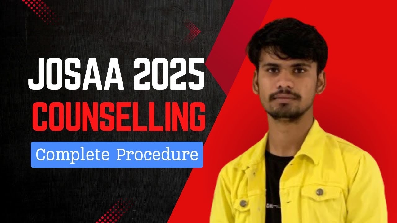 JoSAA Counselling 2025: Step-by-Step Guide + Must-Have Documents!
