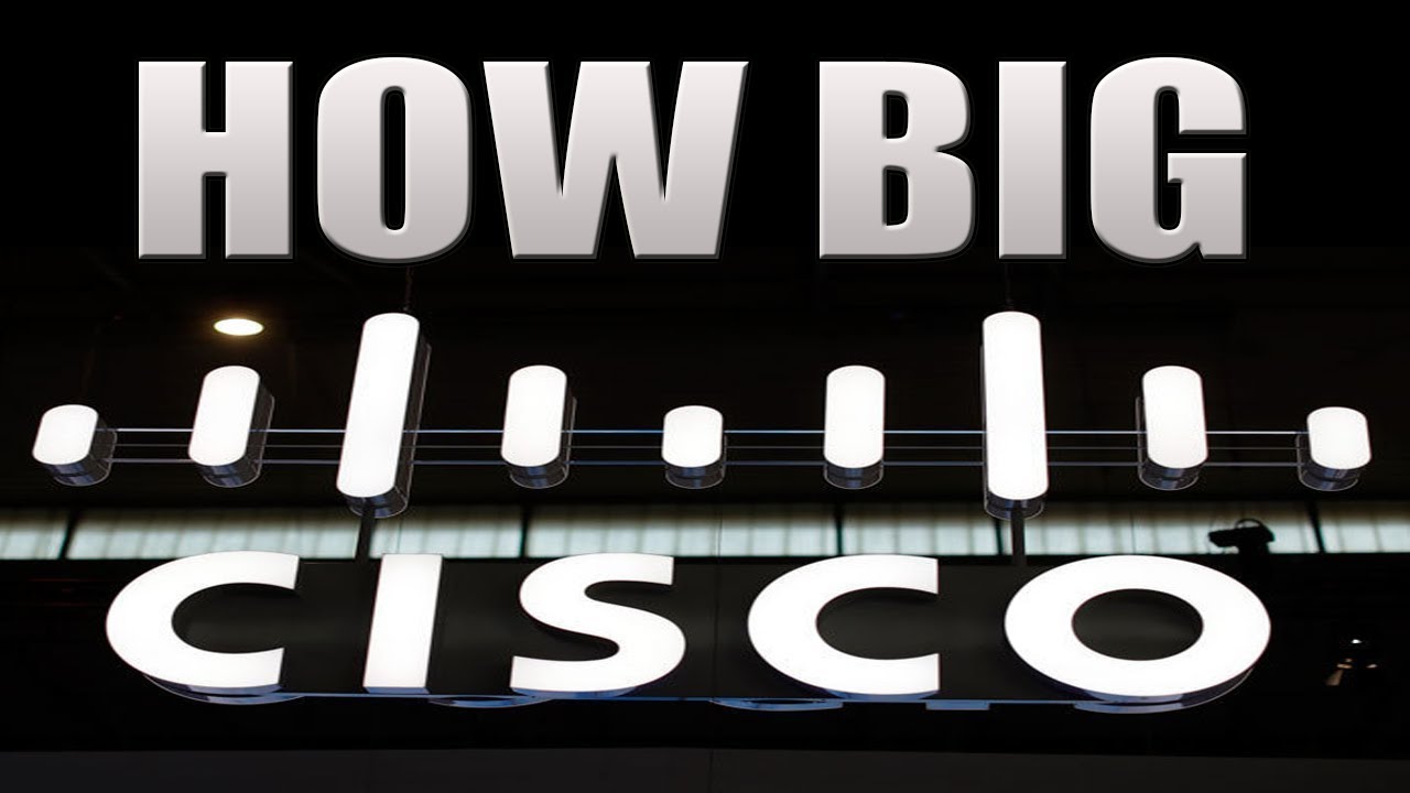 How Big Is Cisco? | They Have World Largest Cyber Security Business