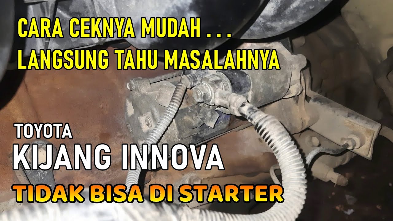 Cek KIJANG INNOVA tidak bisa di starter...