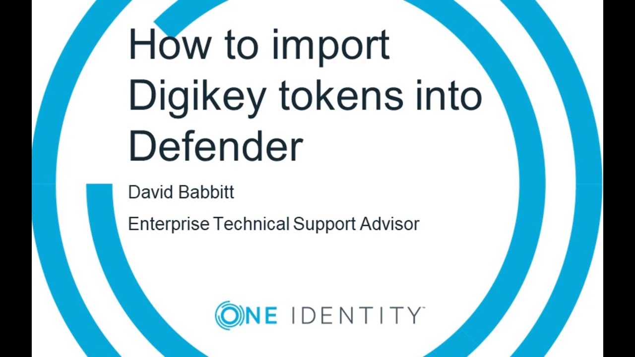 How to import Digikey tokens into One Identity Defender