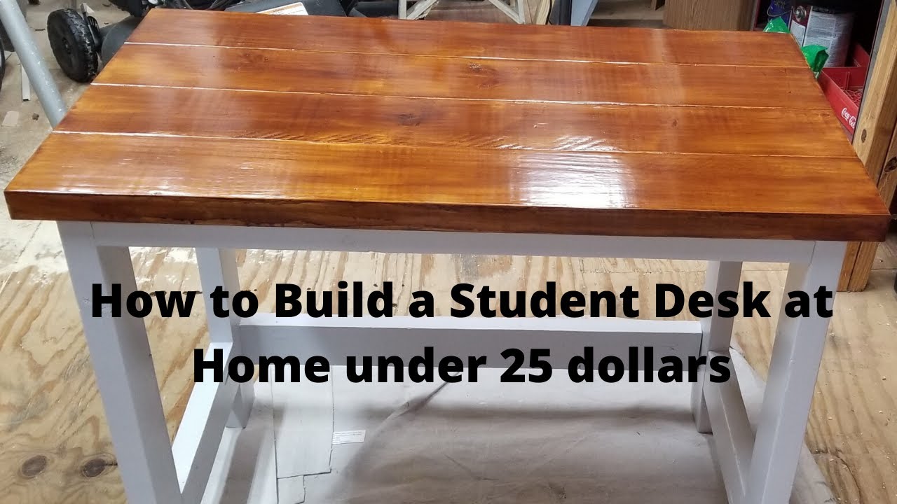 How to Build a Student Desk at Home under 25 dollars