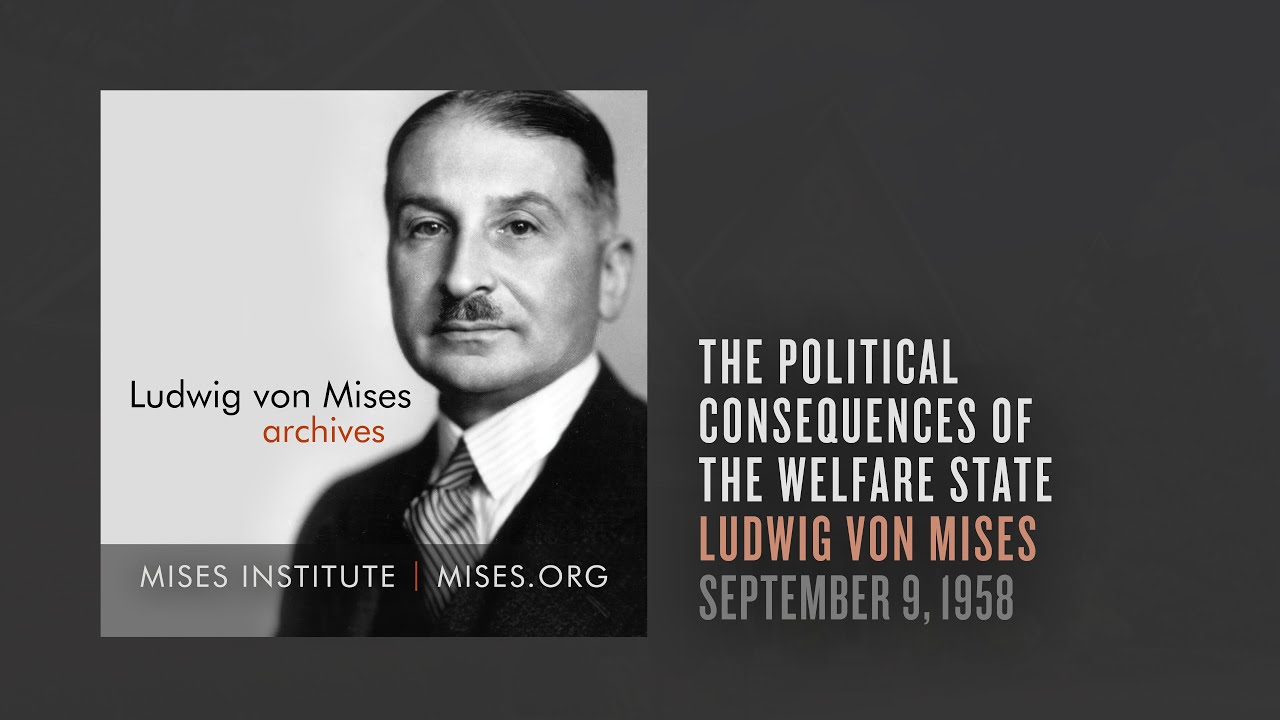 The Political Consequences of the Welfare State | Ludwig von Mises