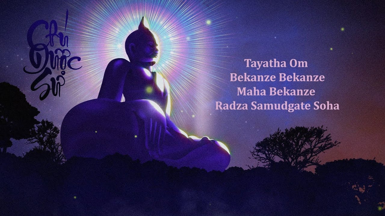 Chú Dược Sư - Tan Biến Hết Thảy Mọi Bệnh Tật Và Nghiệp Xấu | Medicine Buddha Mantra