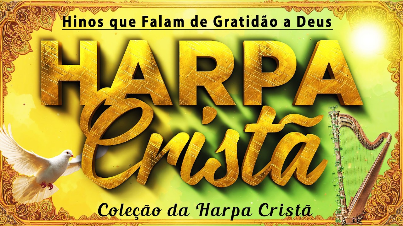 Louvores Da Harpa Cristã 🙏 Hinos de Gratidão Profunda a Deus  | Só o Sangue Pode Libertar