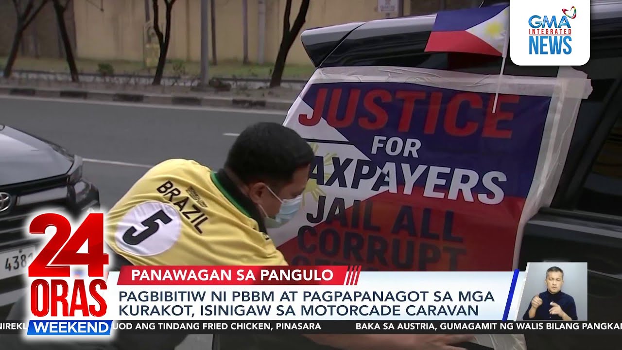 Pagbibitiw ni PBBM, pagpapanagot sa mga kurakot isinigaw sa motorcade caravan | 24 Oras Weekend