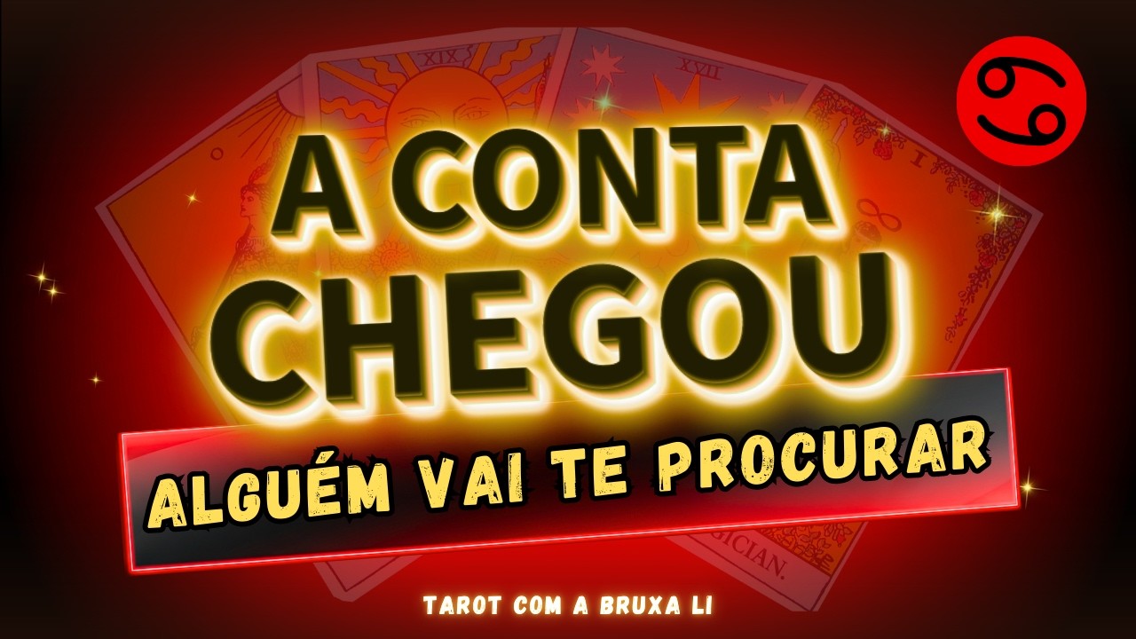 CÂNCER❤️ A CONTA CHEGOU🫣 ALGUÉM VAI TE PROCURAR