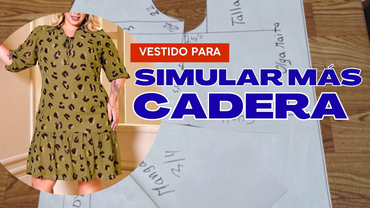 COMO HACER UN VESTIDO PARA SIMULAR MAS CADERA