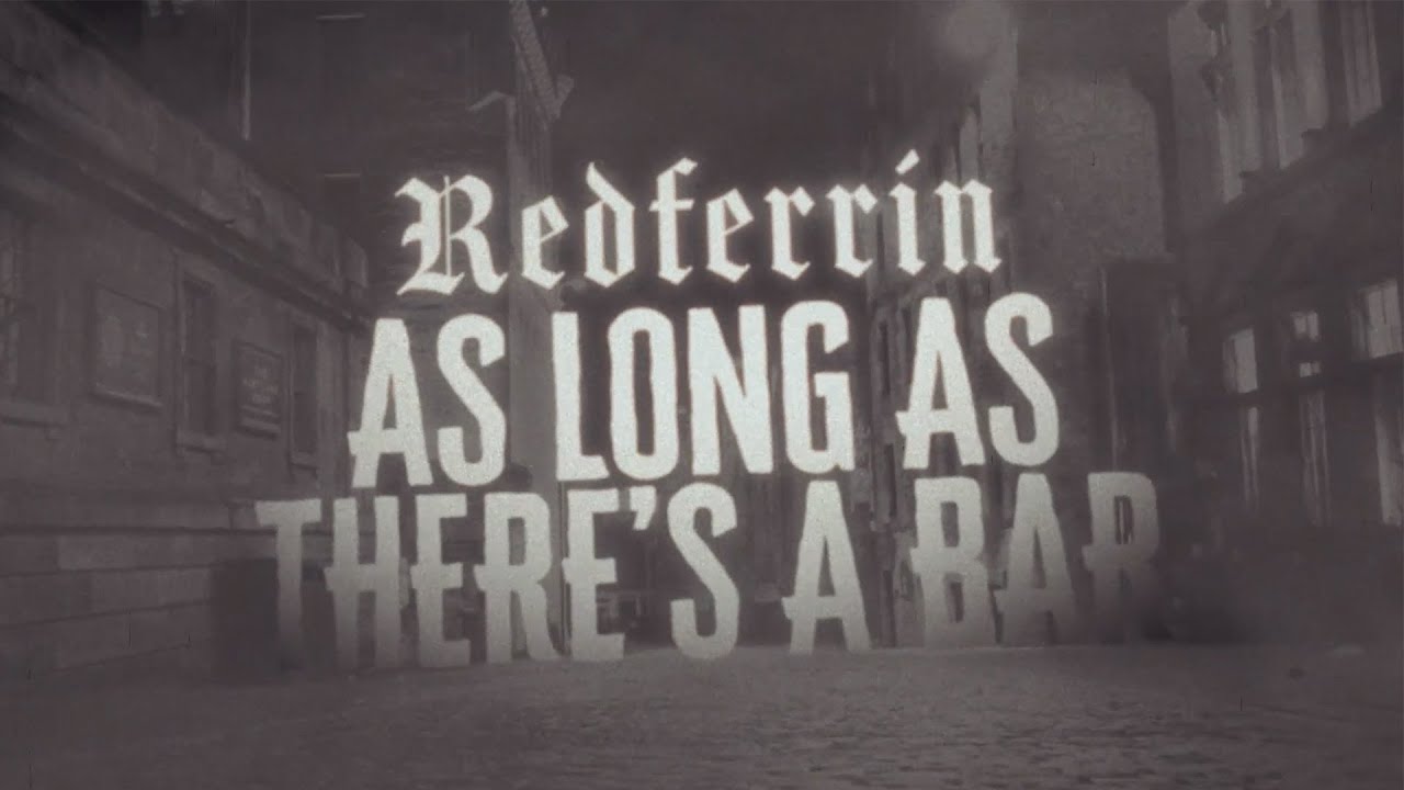 Redferrin - As Long As There's A Bar (London Town) [Lyric Video]