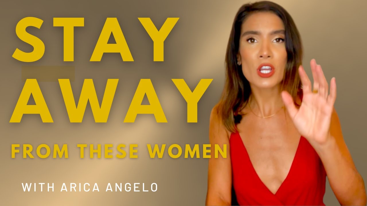 3 Types of Women That You Should Avoid Dating | Dating Advice from Arica Angelo