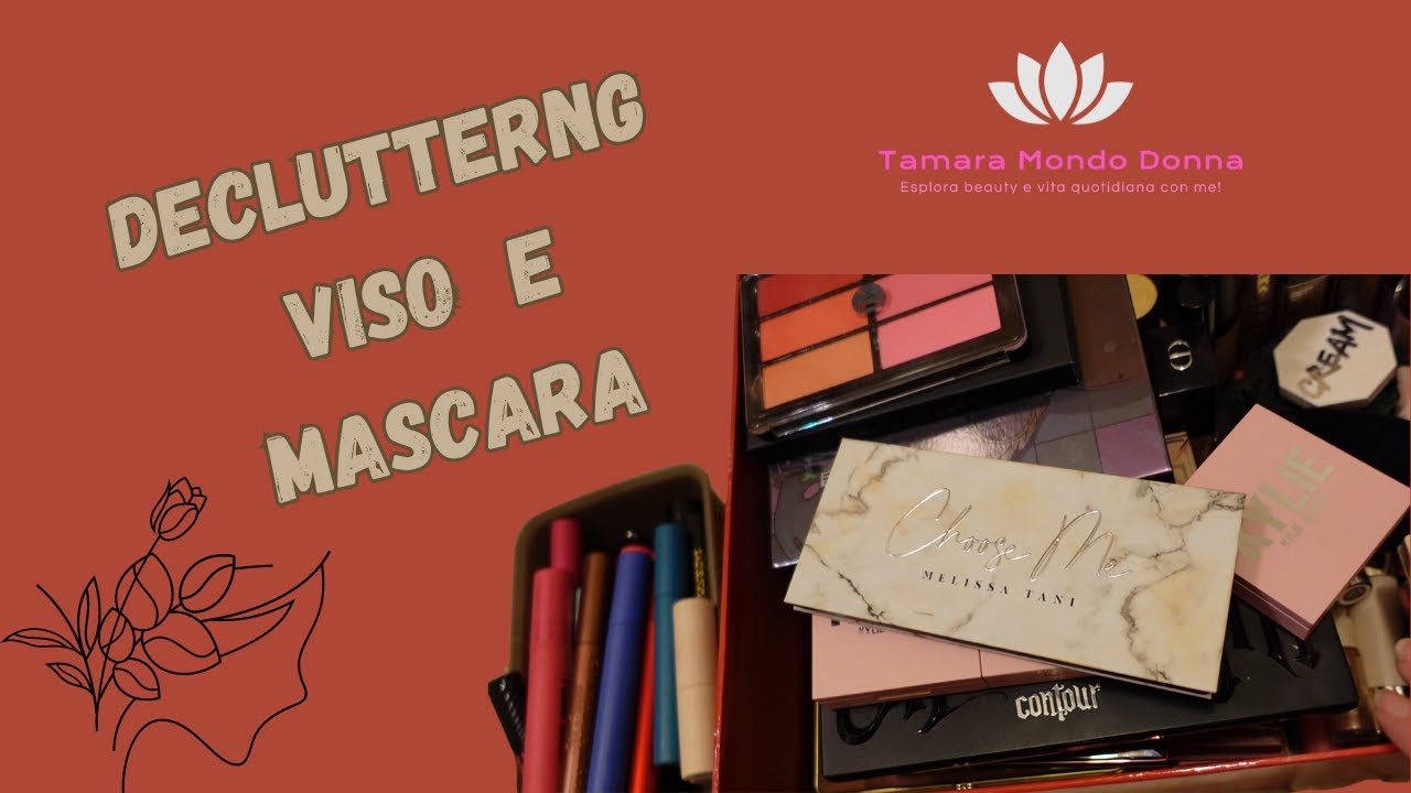 DECLUTTERING PRODOTTI VISO E MASCARA