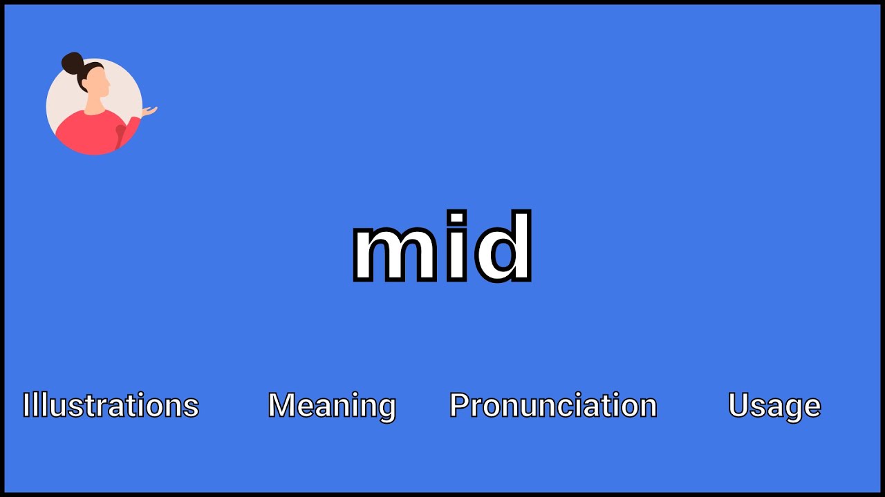 MID - Meaning and Pronunciation