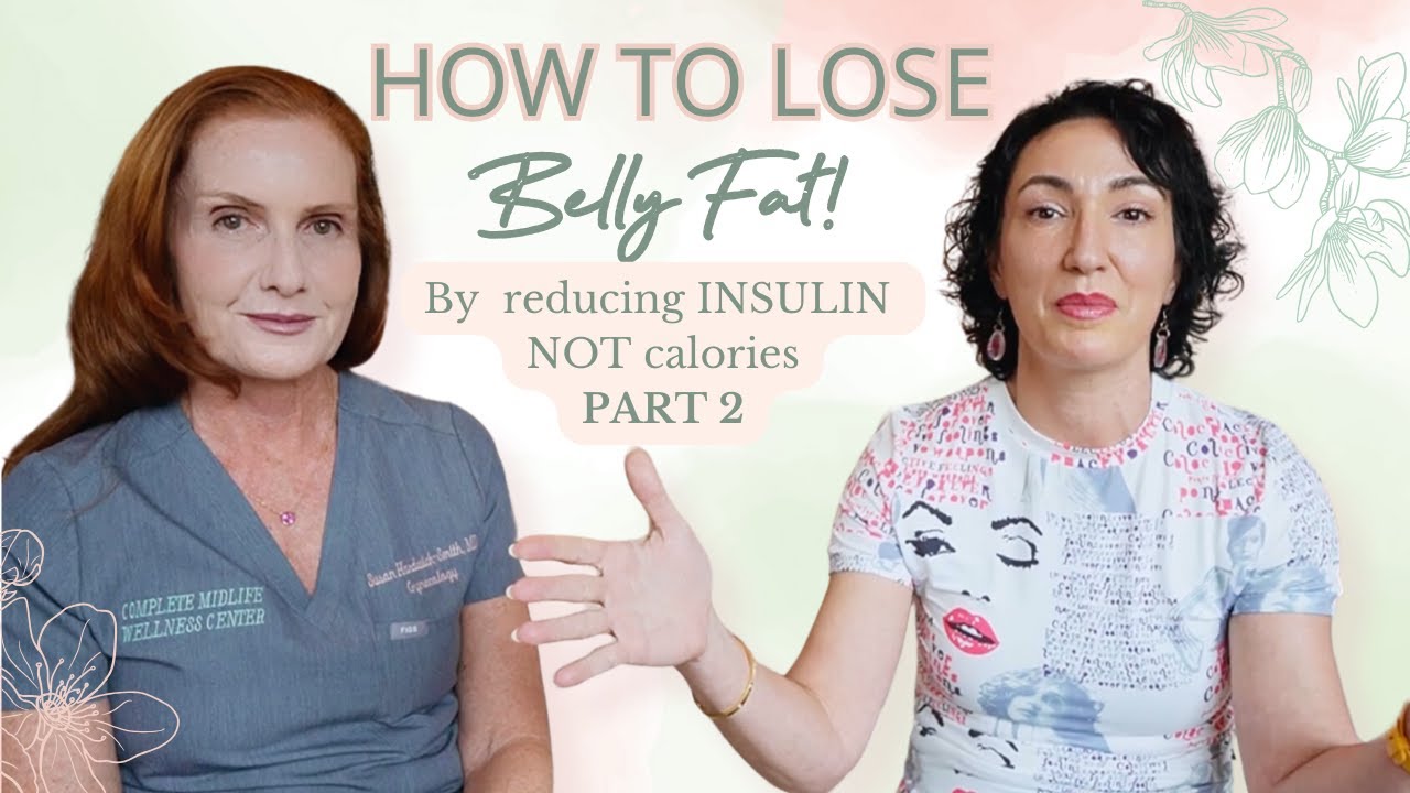 Drop Belly Fat by Reducing Insulin NOT Calories! with @leahlovemd  - PART 2 | Menopause Solutions