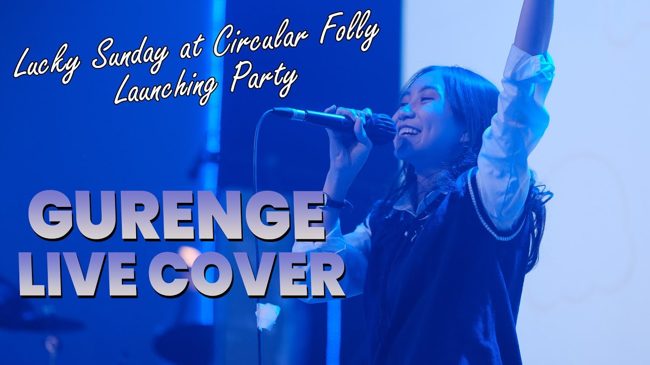 Lucky Sunday GURENGE from LiSA Cover at Circular Folly Launching Party