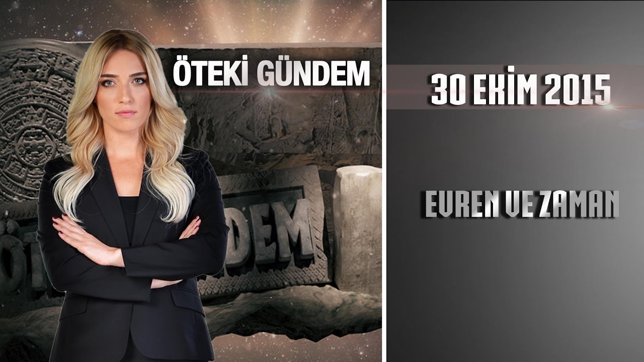 Öteki Gündem 30 Ekim 2015 (Evren ve Zaman)