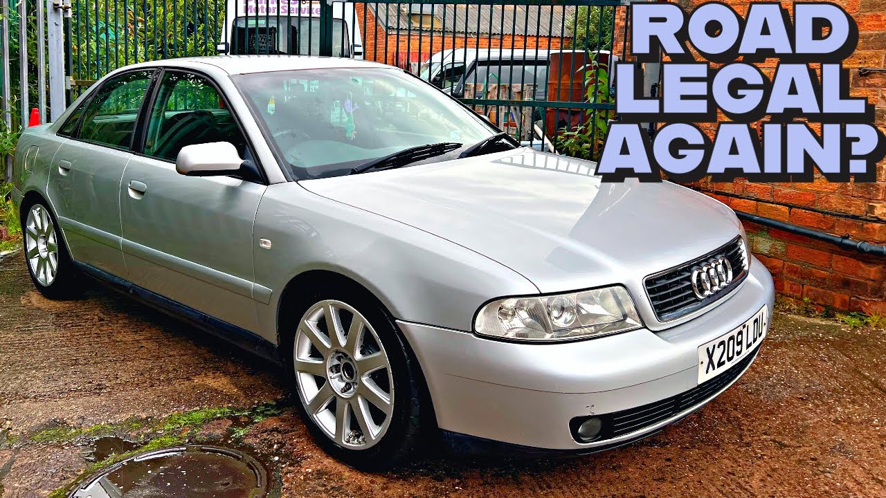 Will my Audi B5 be road legal again?!