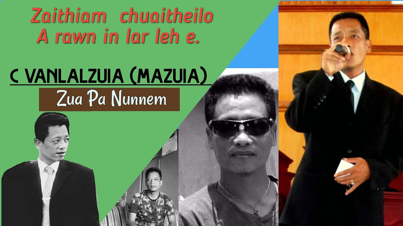 C Vanlalzuia. (Mazuia) .  Zuapa  Nunnem..