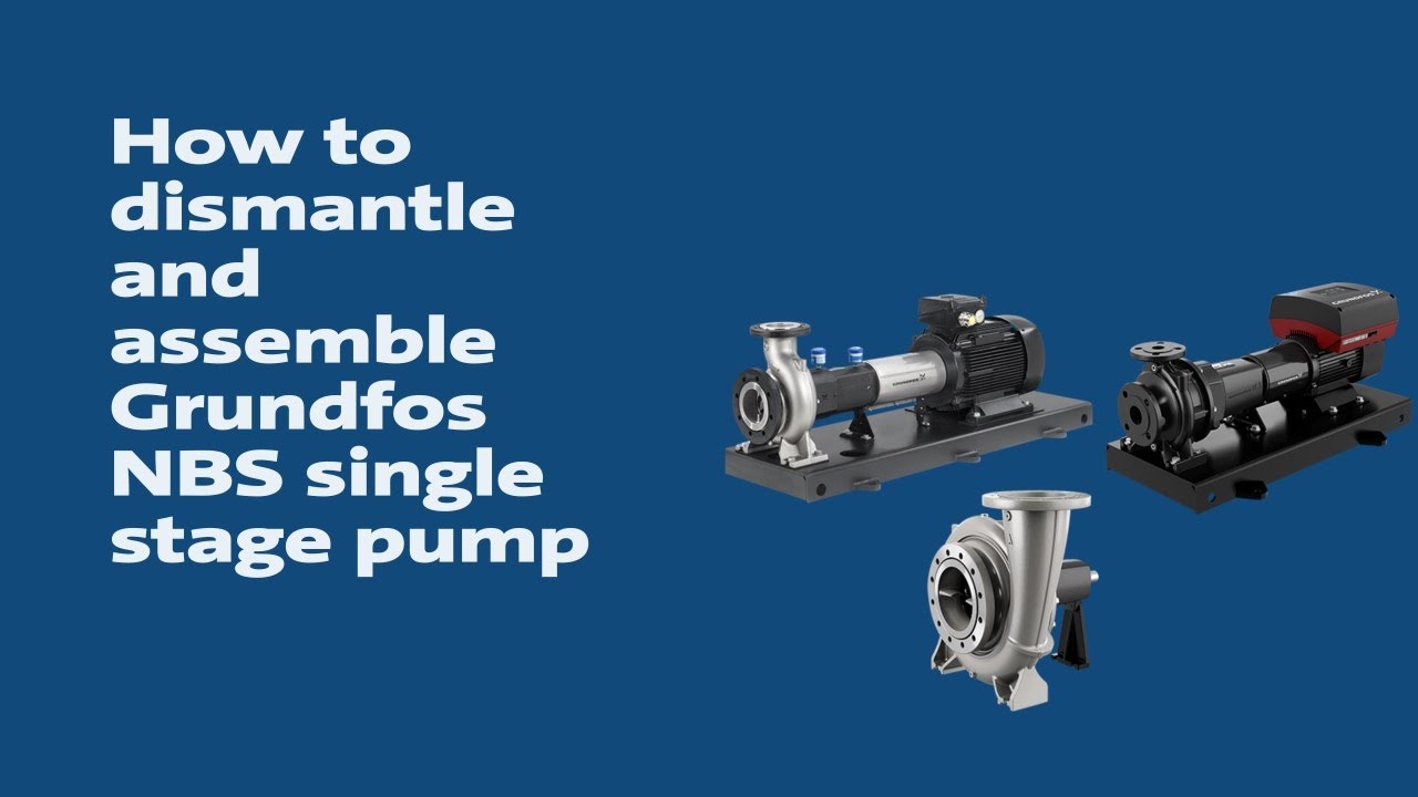 How to dismantle and assemble Grundfos NBS single stage pump