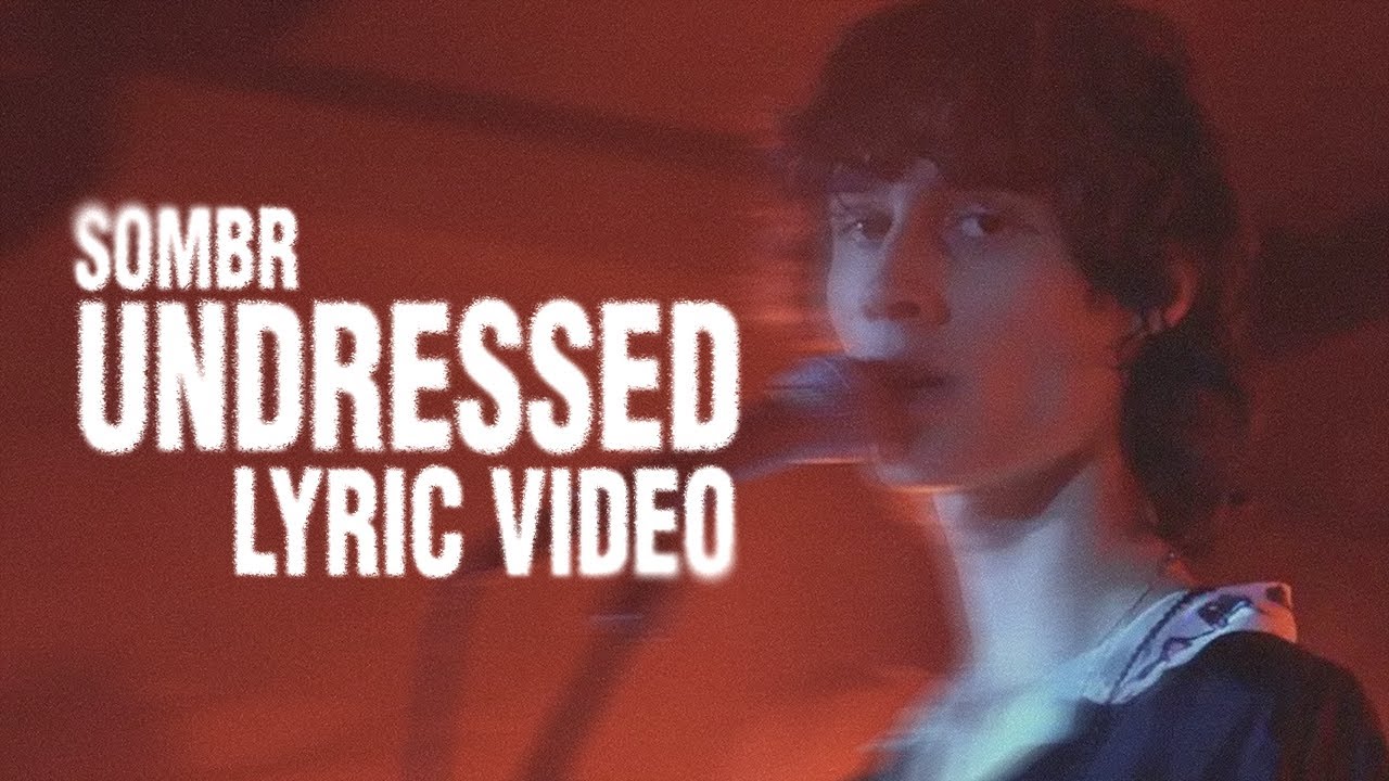 sombr - undressed (lyric video)